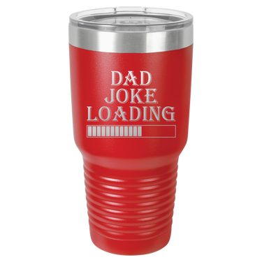 Dad Joke Loading 30oz Ringneck Tumbler
